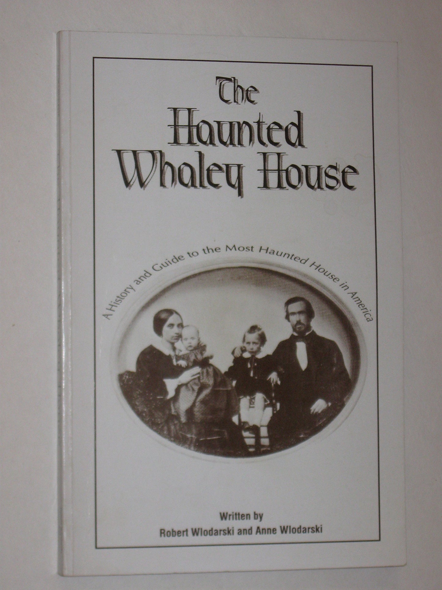 Haunted Whaley House: A History and Guide to the Most Haunted House in America book cover