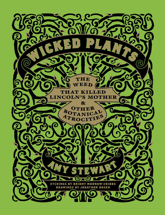Wicked Plants: The Weed That Killed Lincoln's Mother & Other Botanical Atrocities