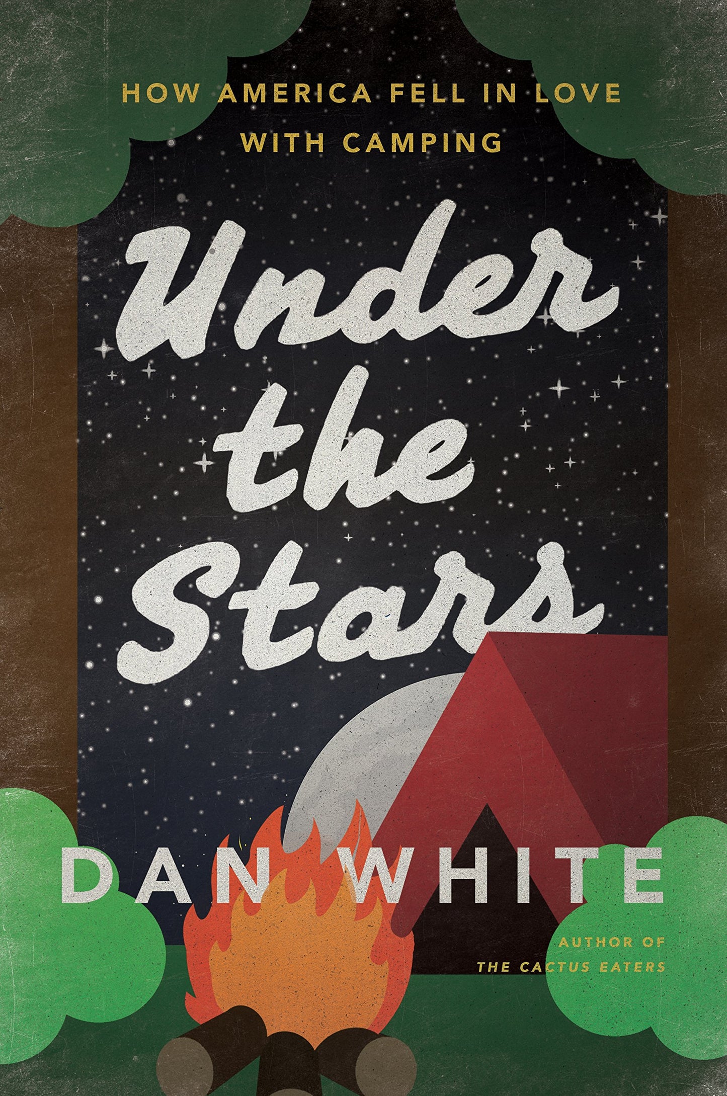 Under the Stars: How America Fell in Love with Camping book cover