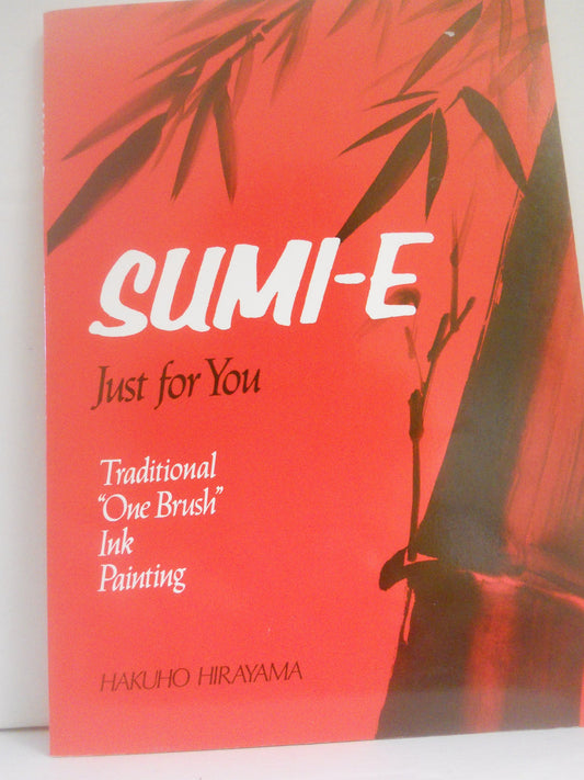 Sumi-E Just for You: Traditional One Brush Ink Painting book cover