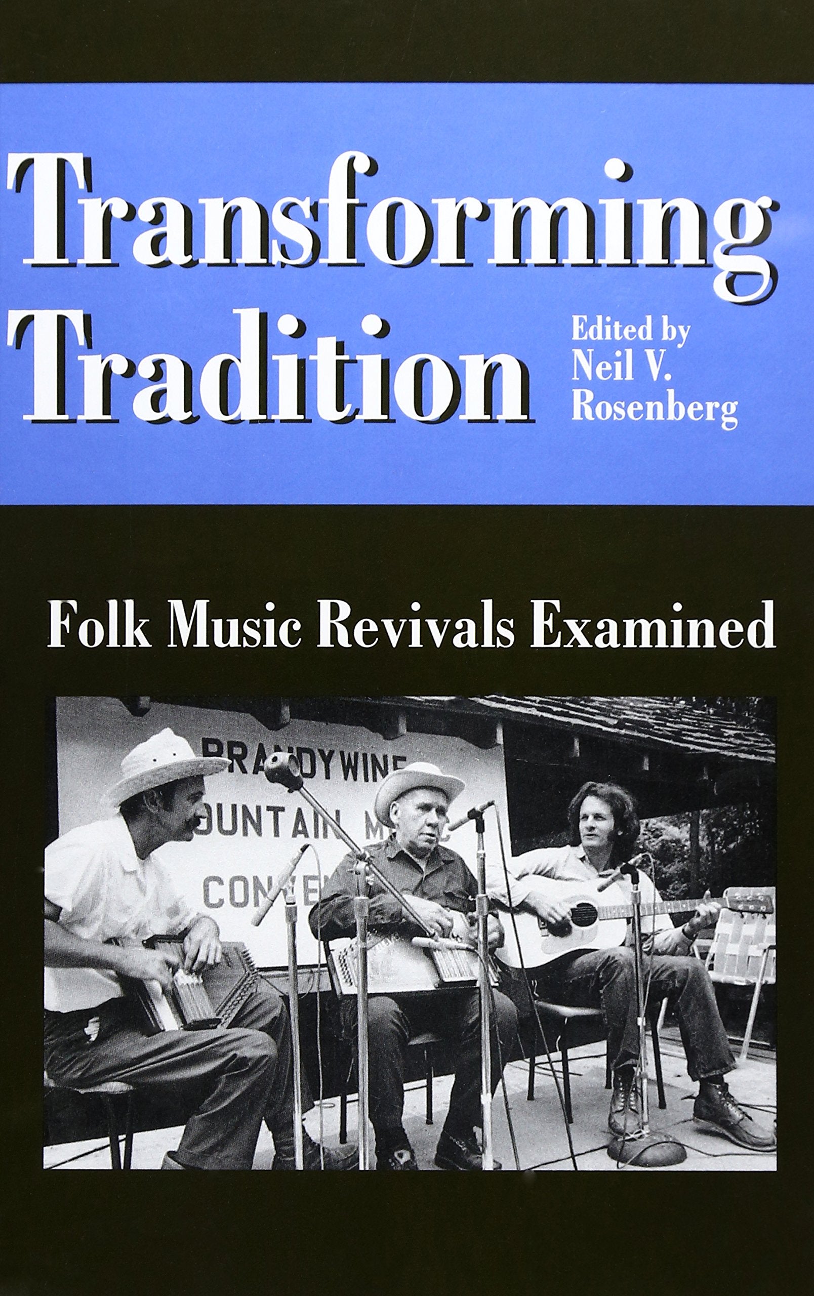 Transforming Tradition: Folk Music Revivals Examined book cover