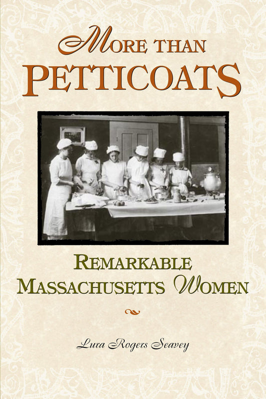 More Than Petticoats: Remarkable Massachusetts Women book cover