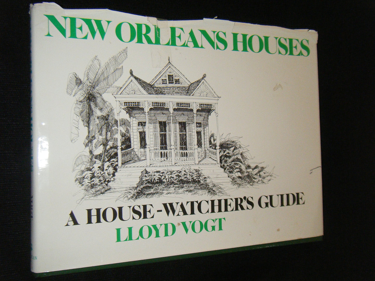 New Orleans Houses: A House-Watcher's Guide