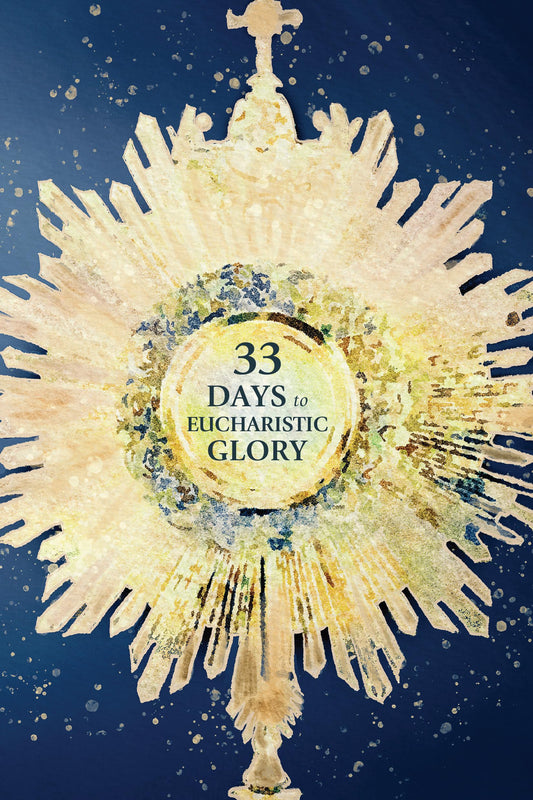 33 Days to Eucharistic Glory book cover