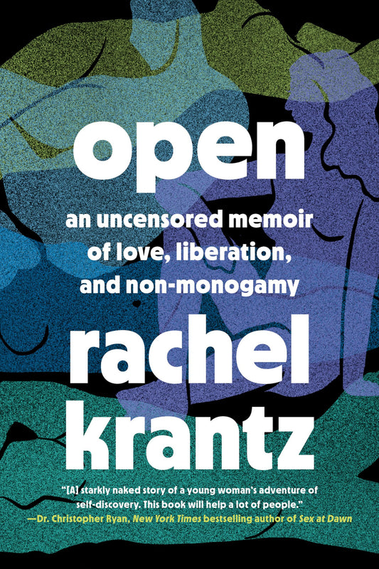 Open: An Uncensored Memoir of Love, Liberation, and Non-Monogamy book cover