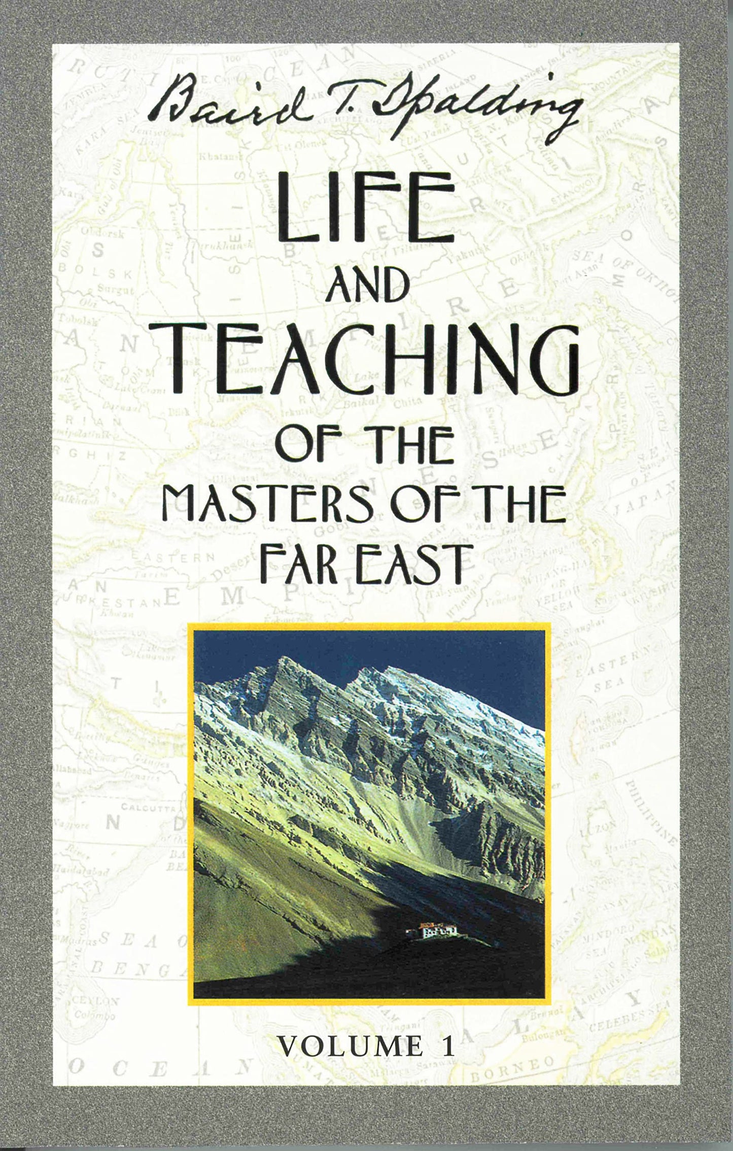 Life and Teaching of the Masters of the Far East, Volume 1: Book 1 of 6: Life and Teaching of the Masters of the Far East (Revised)