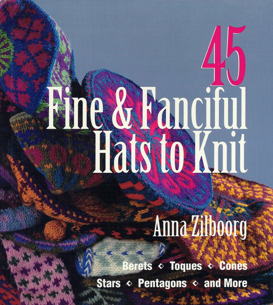 45 Fine & Fanciful Hats to Knit book cover