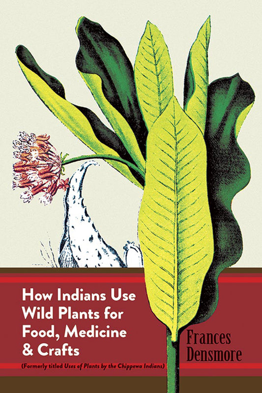 How Indians Use Wild Plants for Food, Medicine & Crafts (Revised) book cover