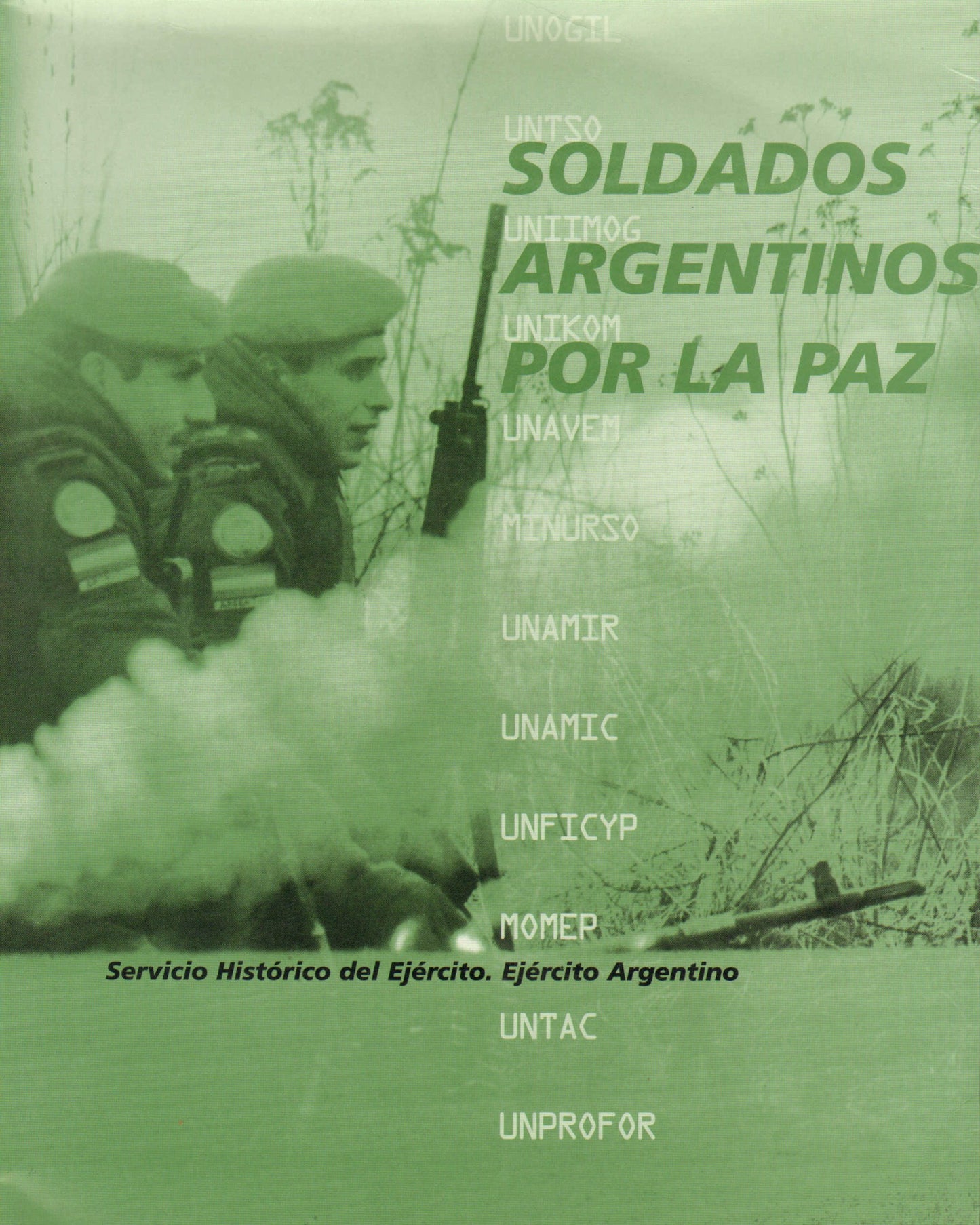 Soldados Argentinos Por La Paz: La Contribucion del Ejercito Argentino En La Solucion Pacifica de Los Conflictos Internacionales = Argentine (Spanish Edition) book cover