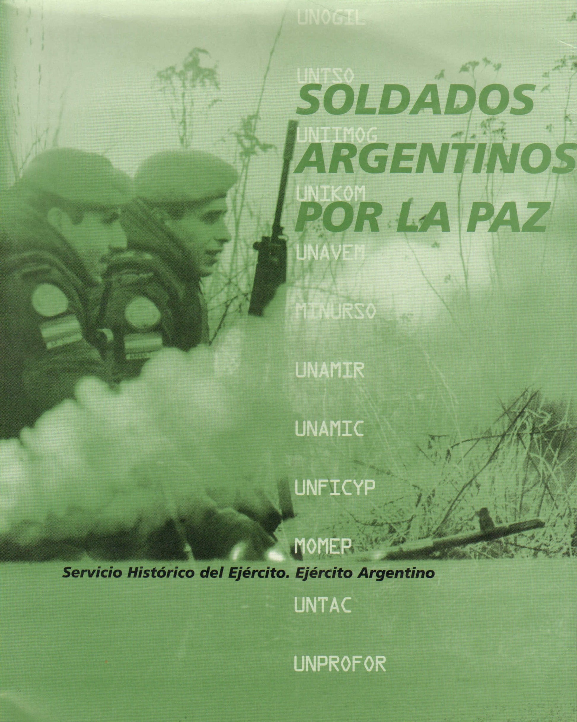 Soldados Argentinos Por La Paz: La Contribucion del Ejercito Argentino En La Solucion Pacifica de Los Conflictos Internacionales = Argentine (Spanish Edition) book cover