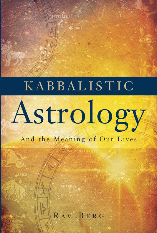 Kabbalistic Astrology: And the Meaning of Our Lives book cover