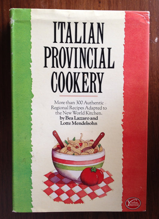 Italian Provincial Cookery: More Than 300 Authentic Regional Recipes Adapted to the New World Kitchen book cover