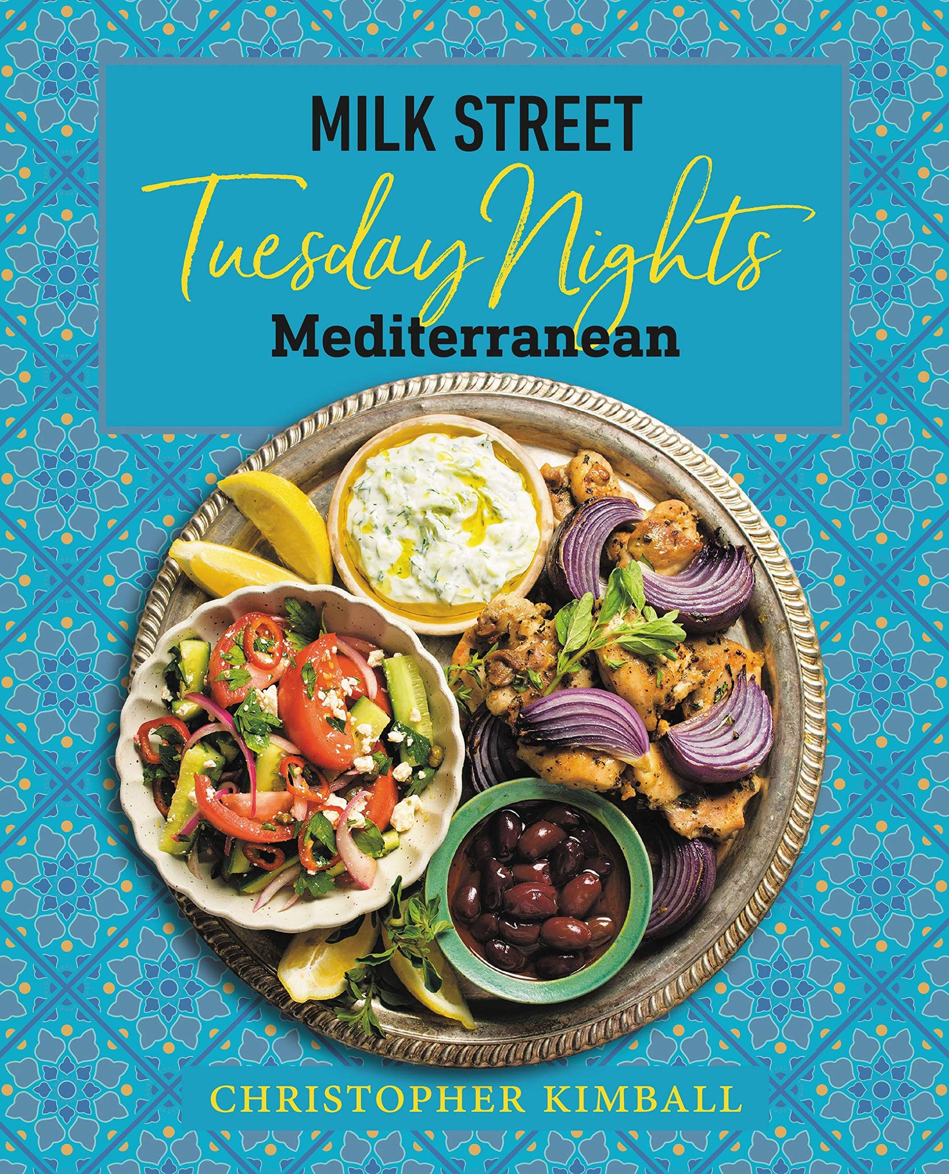 Milk Street: Tuesday Nights Mediterranean: 125 Simple Weeknight Recipes from the World's Healthiest Cuisine book cover