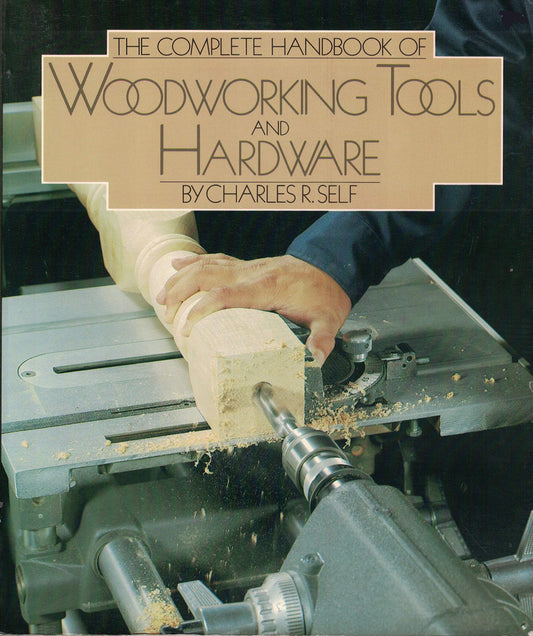 The Complete Handbook of Woodworking Tools and Hardware book cover