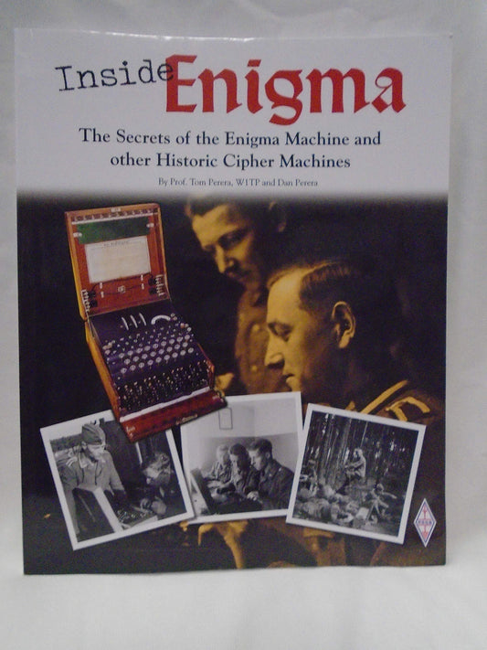 Inside Enigma: The Secrets of the Enigma Machine and other Historic Cipher Machines, Second Edition book cover