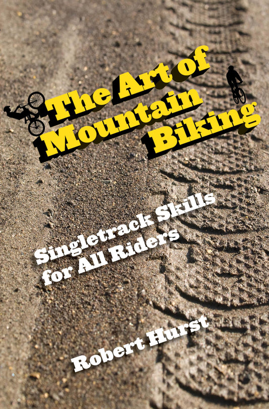 Art of Mountain Biking: Singletrack Skills for All Riders book cover