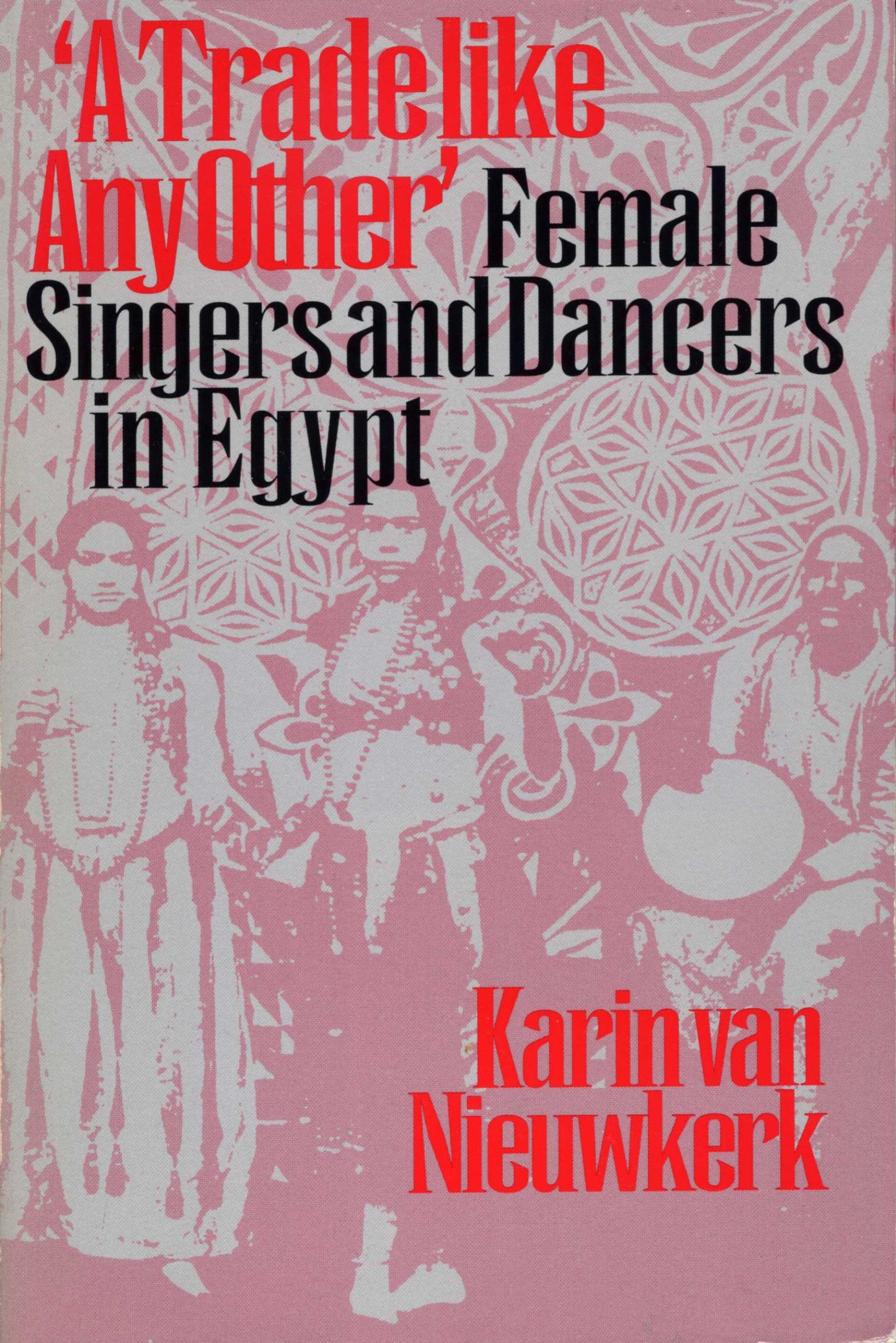 Trade Like Any Other: Female Singers and Dancers in Egypt book cover