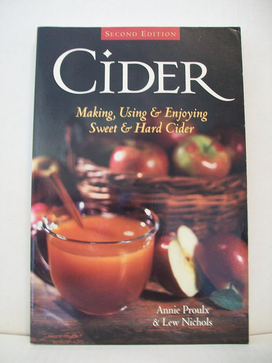 Cider: Making, Using and Enjoying Sweet and Hard Cider (Revised)