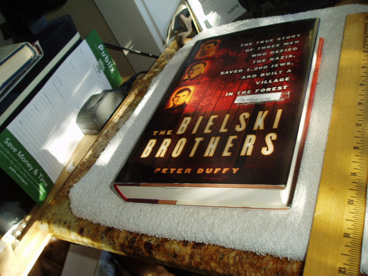 Bielski Brothers: The True Story of Three Men Who Defied the Nazis, Saved 1,200 Jews, and Built a Village in the Forest book cover