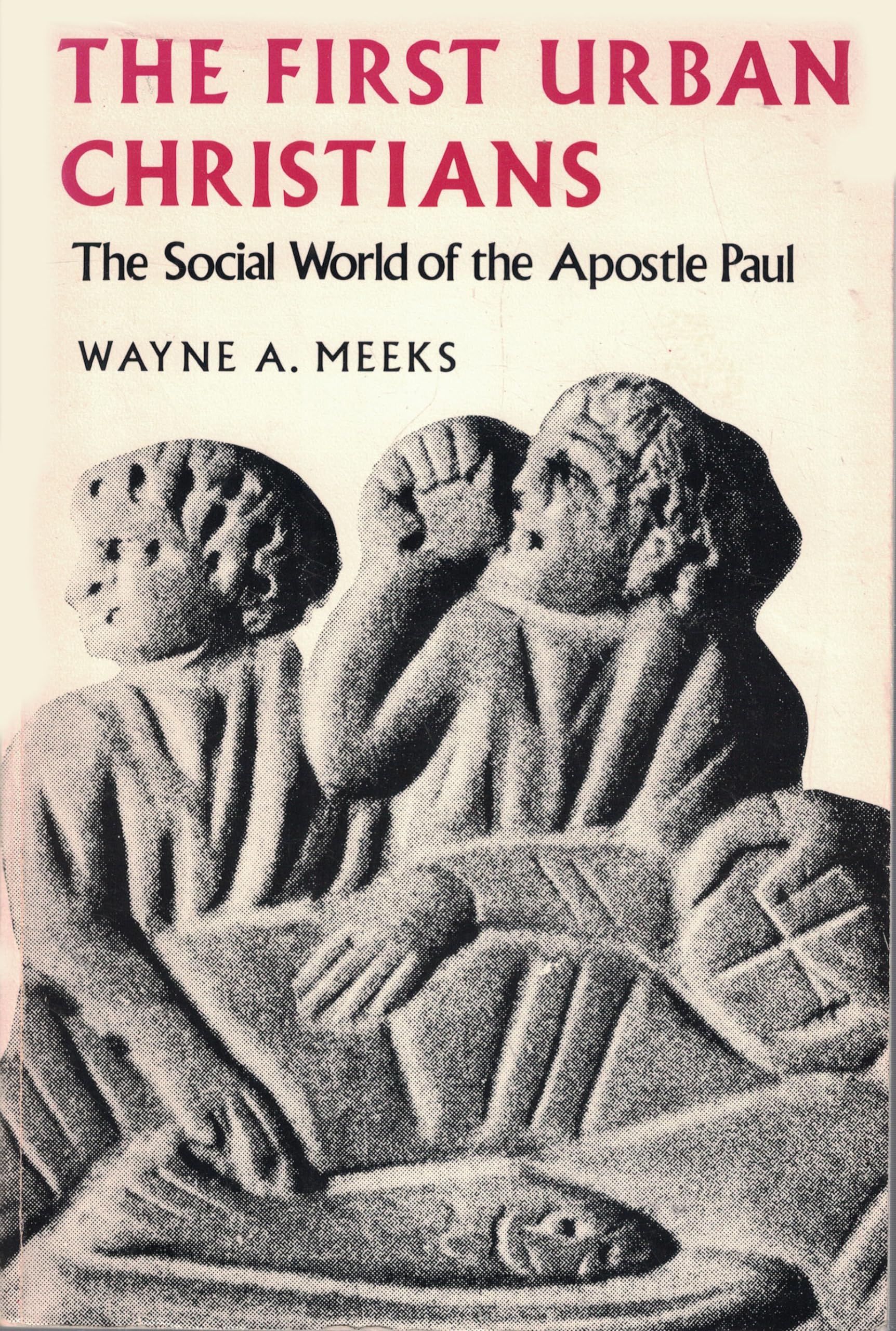 First Urban Christians: The Social World of the Apostle Paul book cover