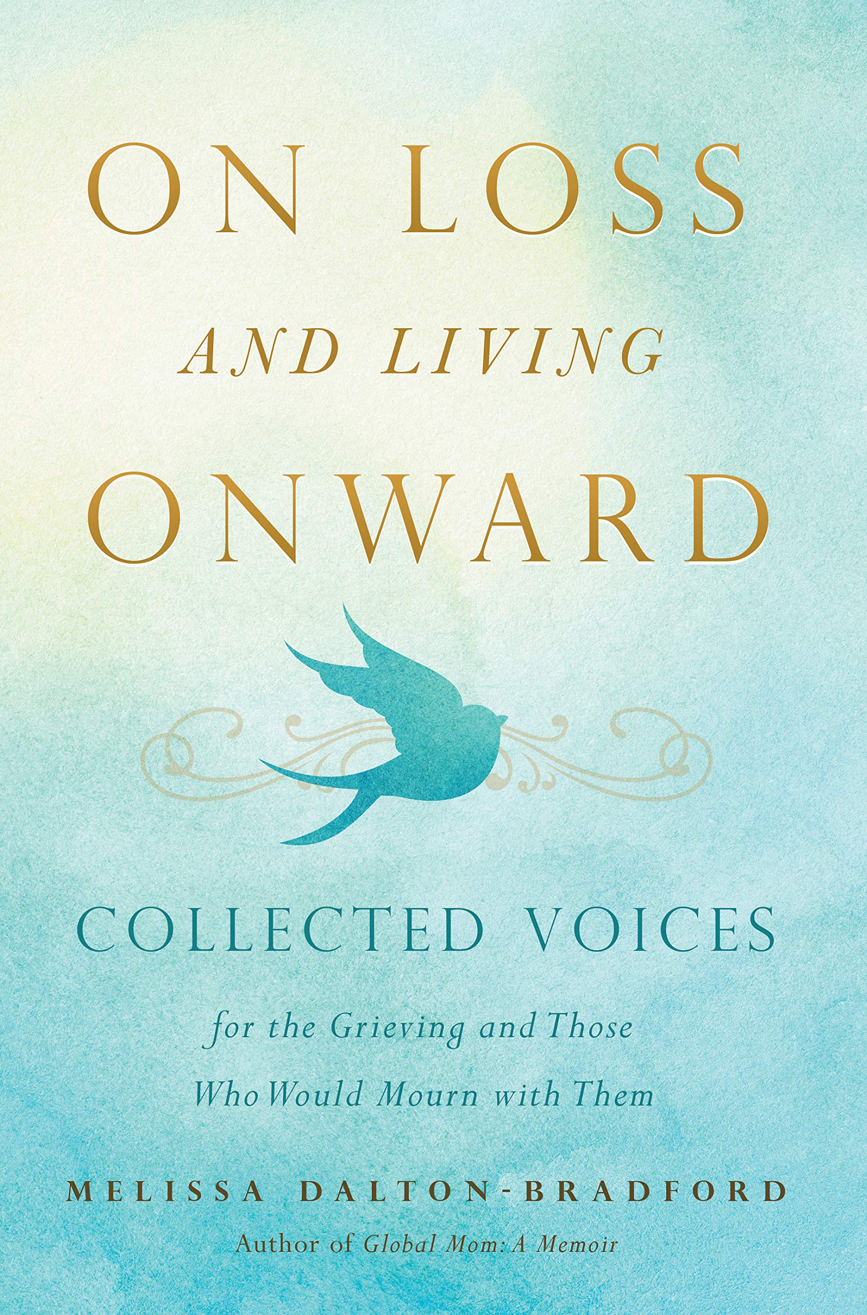 On Loss and Living Onward: Collected Voices for the Grieving and Those Who Would Mourn with Them book cover