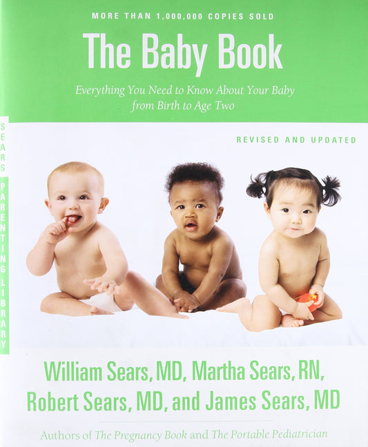 Baby Book: Everything You Need to Know about Your Baby from Birth to Age Two (Revised, Updated)
