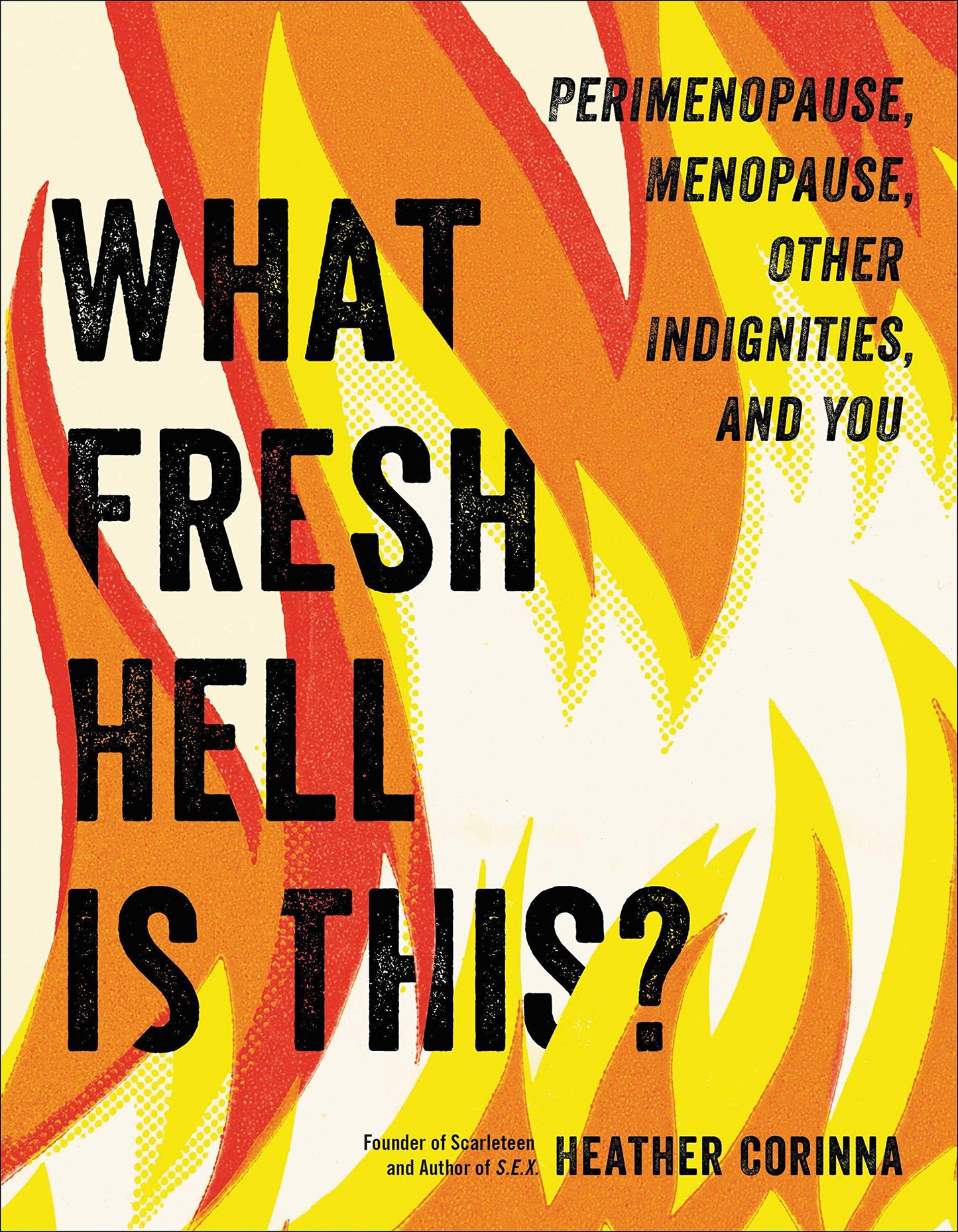 What Fresh Hell Is This?: Perimenopause, Menopause, Other Indignities, and You book cover