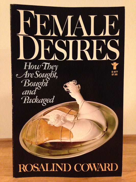 Female Desires: How They Are Sought, Bought, and Packaged (Grove Press) book cover