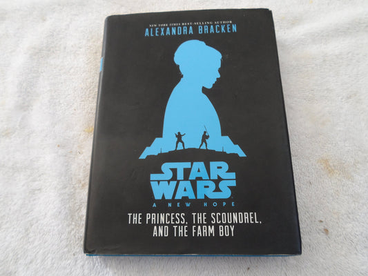 Star Wars: A New Hope: The Princess, the Scoundrel, and the Farm Boy
