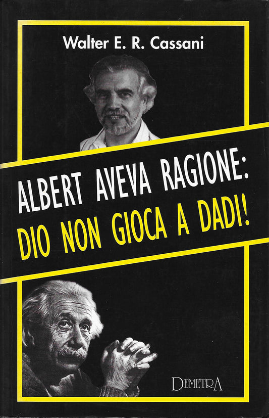 Albert aveva ragione: Dio non gioca a dadi!