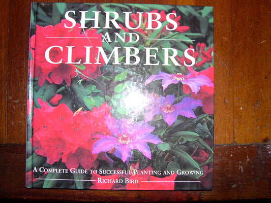 Shrubs and Climbers: A Complete Guide to Successful Planting and Growing book cover