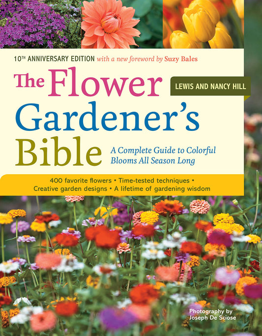 Flower Gardener's Bible: A Complete Guide to Colorful Blooms All Season Long: 400 Favorite Flowers, Time-Tested Techniques, Creative Garden Designs, a book cover
