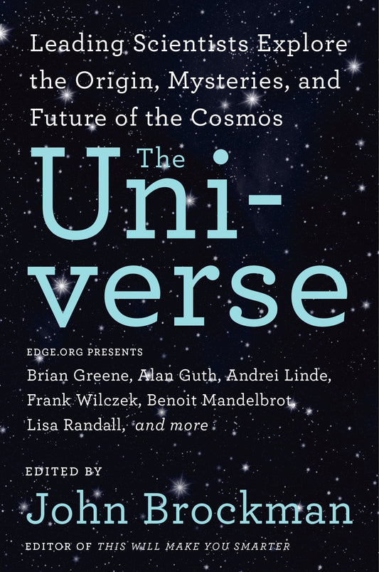 Universe: Leading Scientists Explore the Origin, Mysteries, and Future of the Cosmos