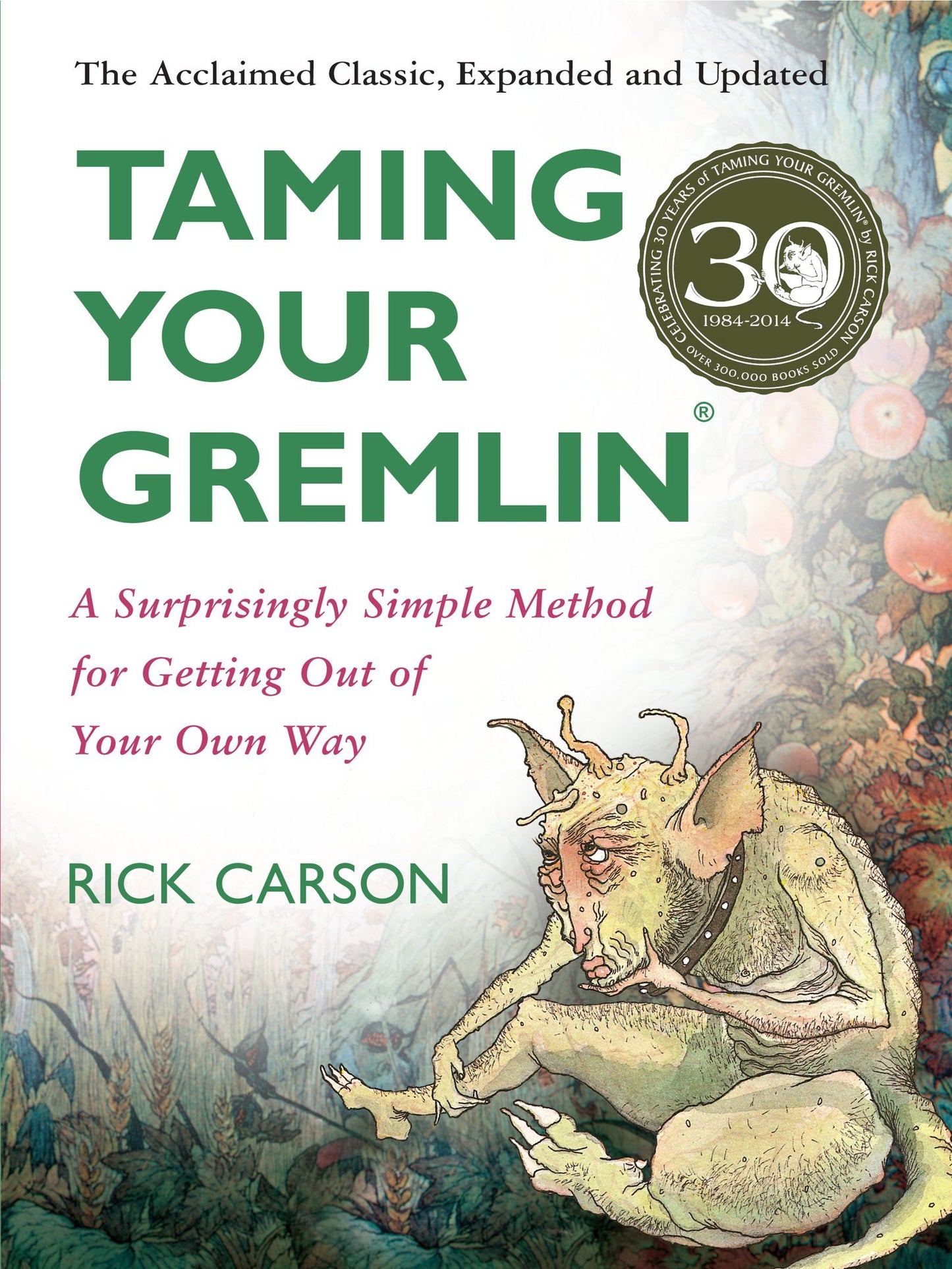 Taming Your Gremlin (Revised Edition): A Surprisingly Simple Method for Getting Out of Your Own Way (Rev)