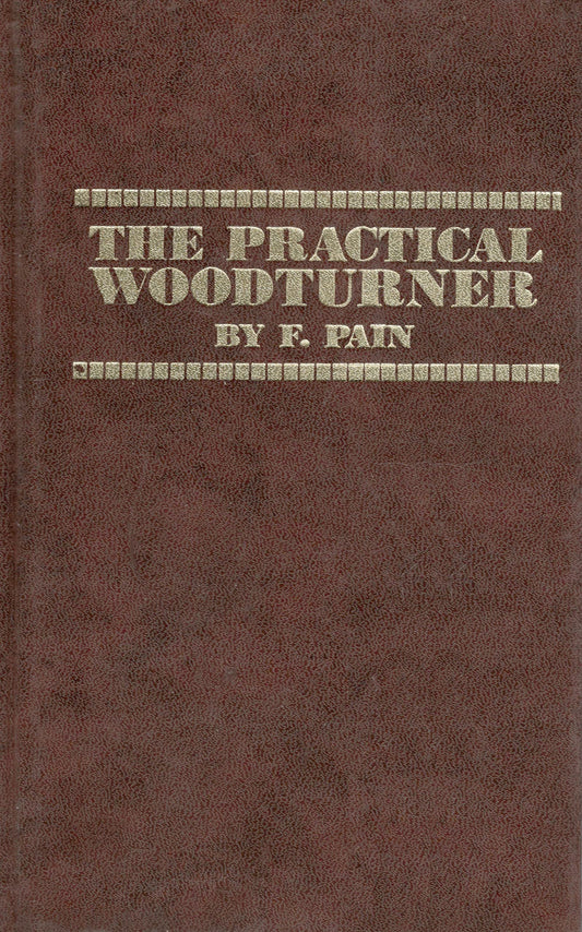 The practical wood turner, (Woodworker handbooks)