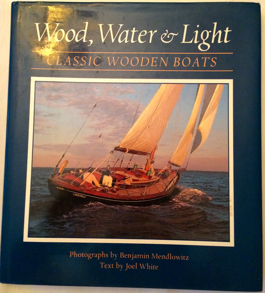 Wood, Water, and Light: Classic Wooden Boats