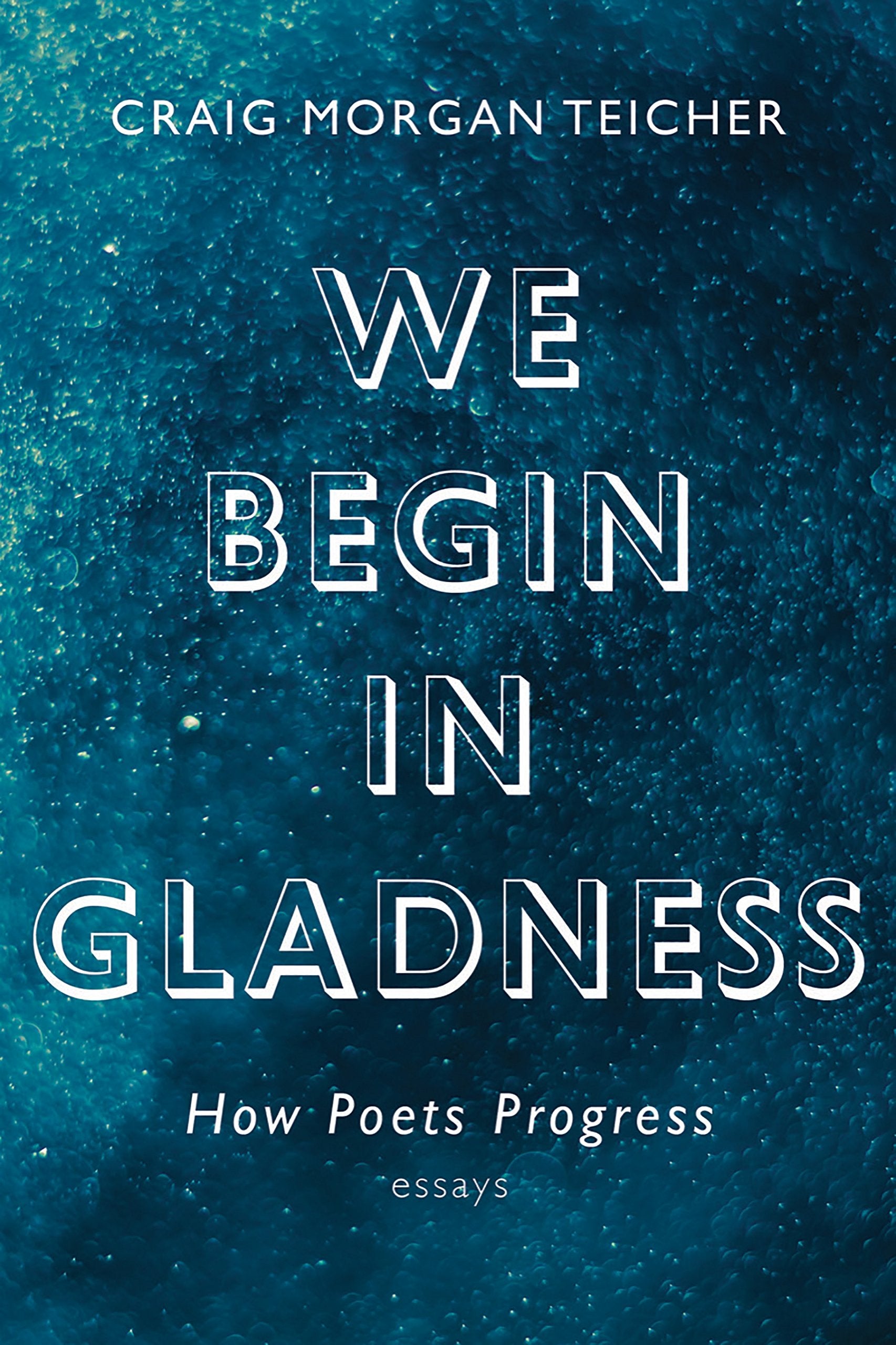 We Begin in Gladness: How Poets Progress book cover