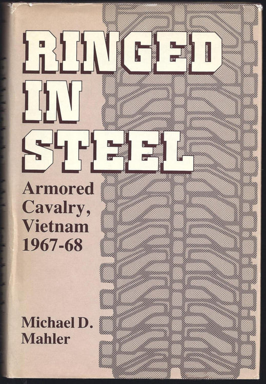 Ringed in Steel: Armored Cavalry, Vietnam 1967-68 book cover