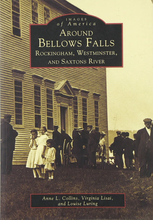 Around Bellows Falls: Rockingham, Westminster, and Saxtons River