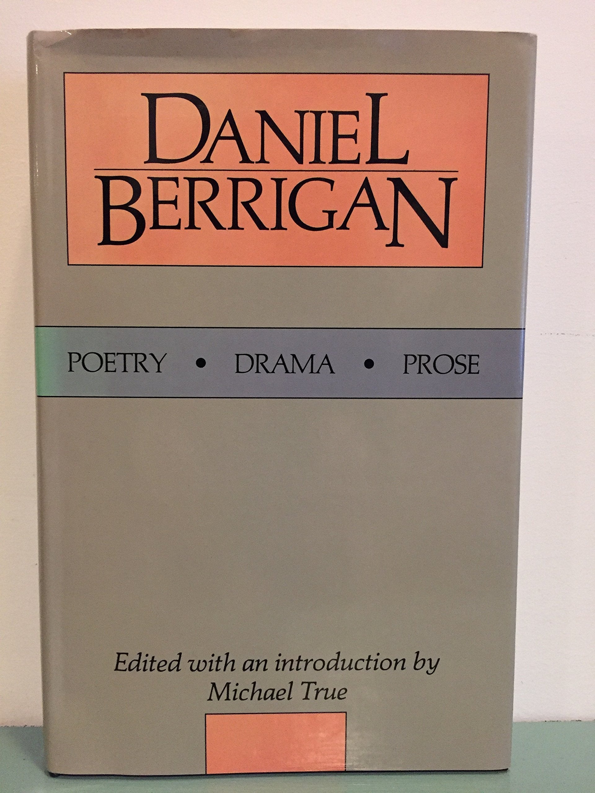 Daniel Berrigan: Poetry, Drama, Prose book cover