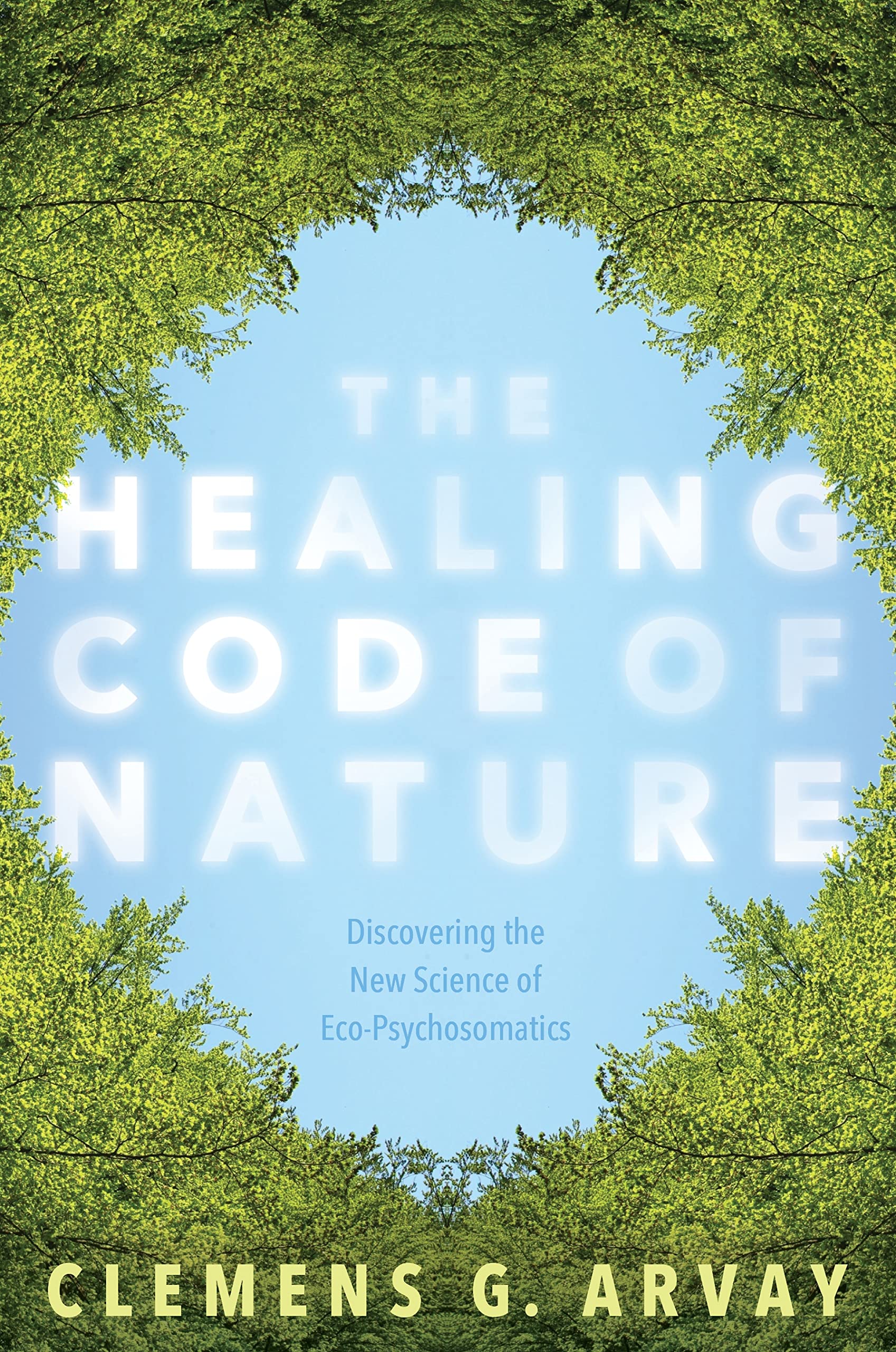 Healing Code of Nature: Discovering the New Science of Eco-Psychosomatics book cover
