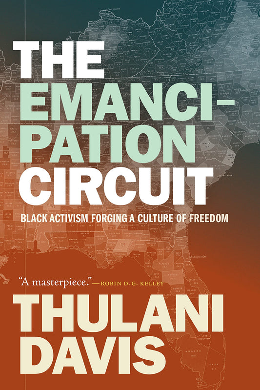 Emancipation Circuit: Black Activism Forging a Culture of Freedom