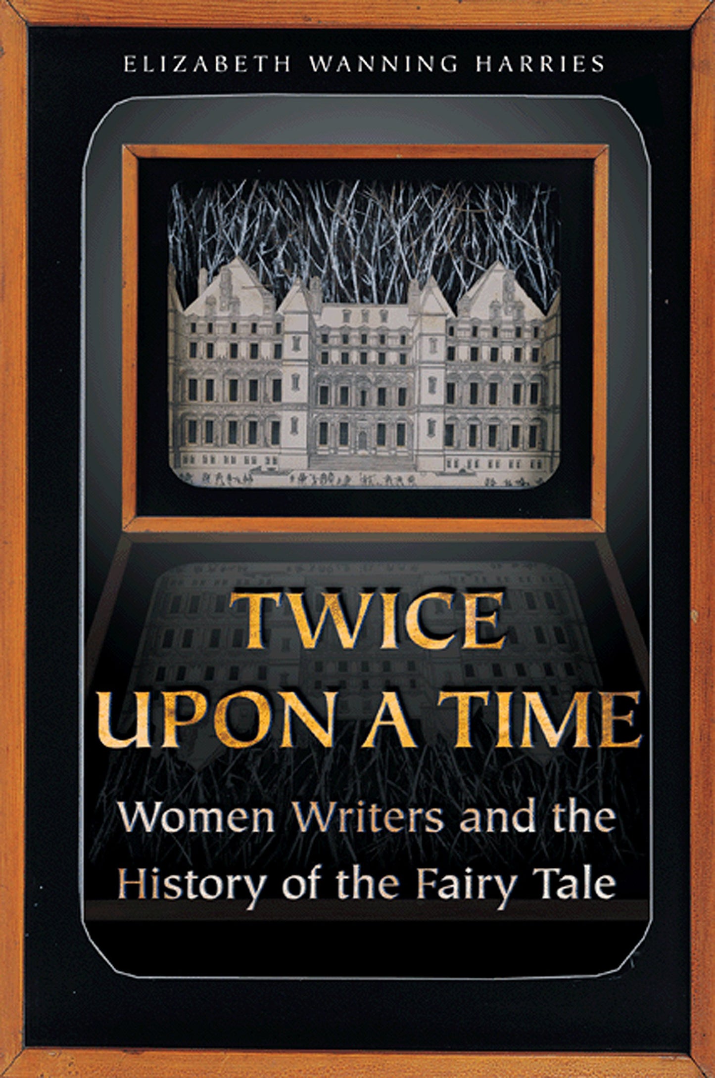Twice Upon a Time: Women Writers and the History of the Fairy Tale book cover