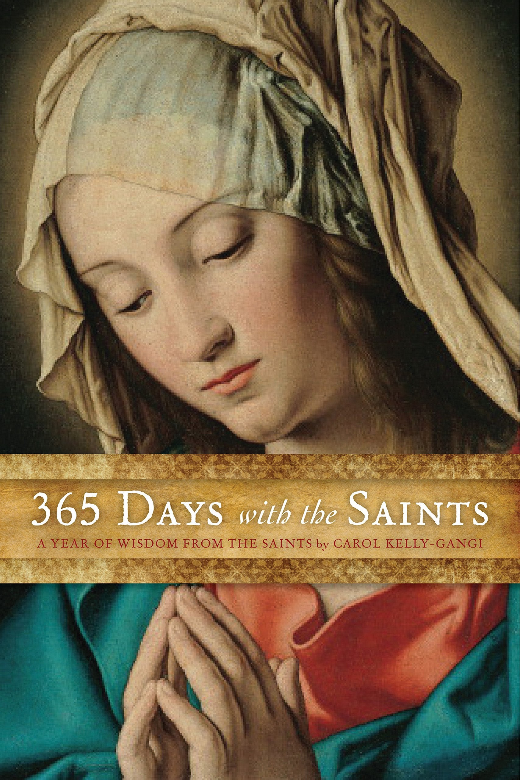 365 Days with the Saints: A Year of Wisdom from the Saints book cover