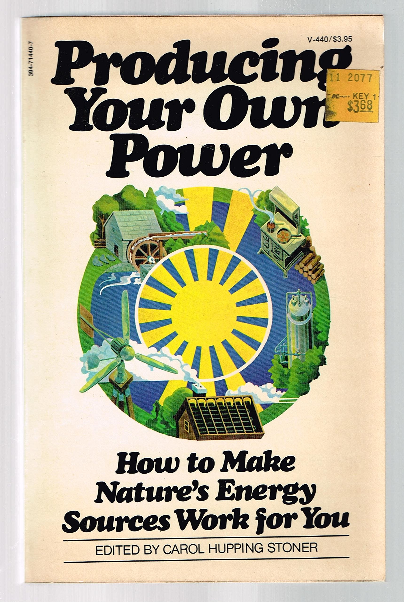 Producing Your Own Power: How to Make Nature's Energy Sources Work for You book cover
