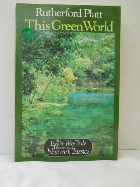 This green world (The Edwin Way Teale library of nature classics)