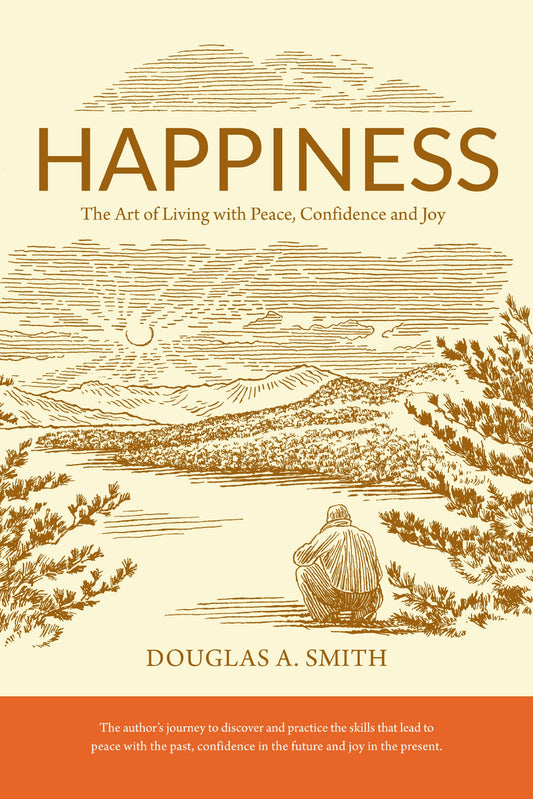 Happiness: The Art of Living with Peace, Confidence, and Joy