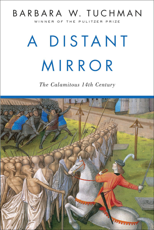 Distant Mirror: The Calamitous 14th Century