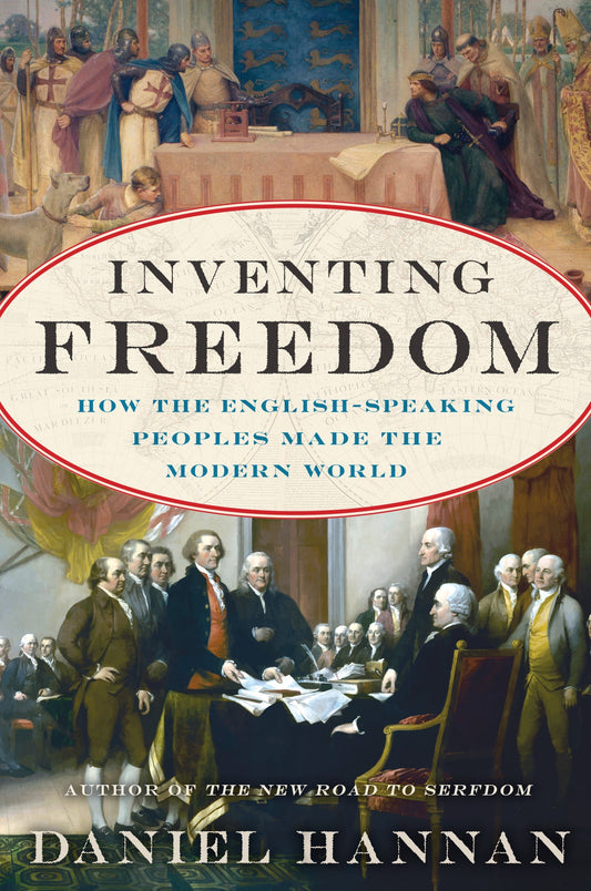 Inventing Freedom: How the English-Speaking Peoples Made the Modern World book cover