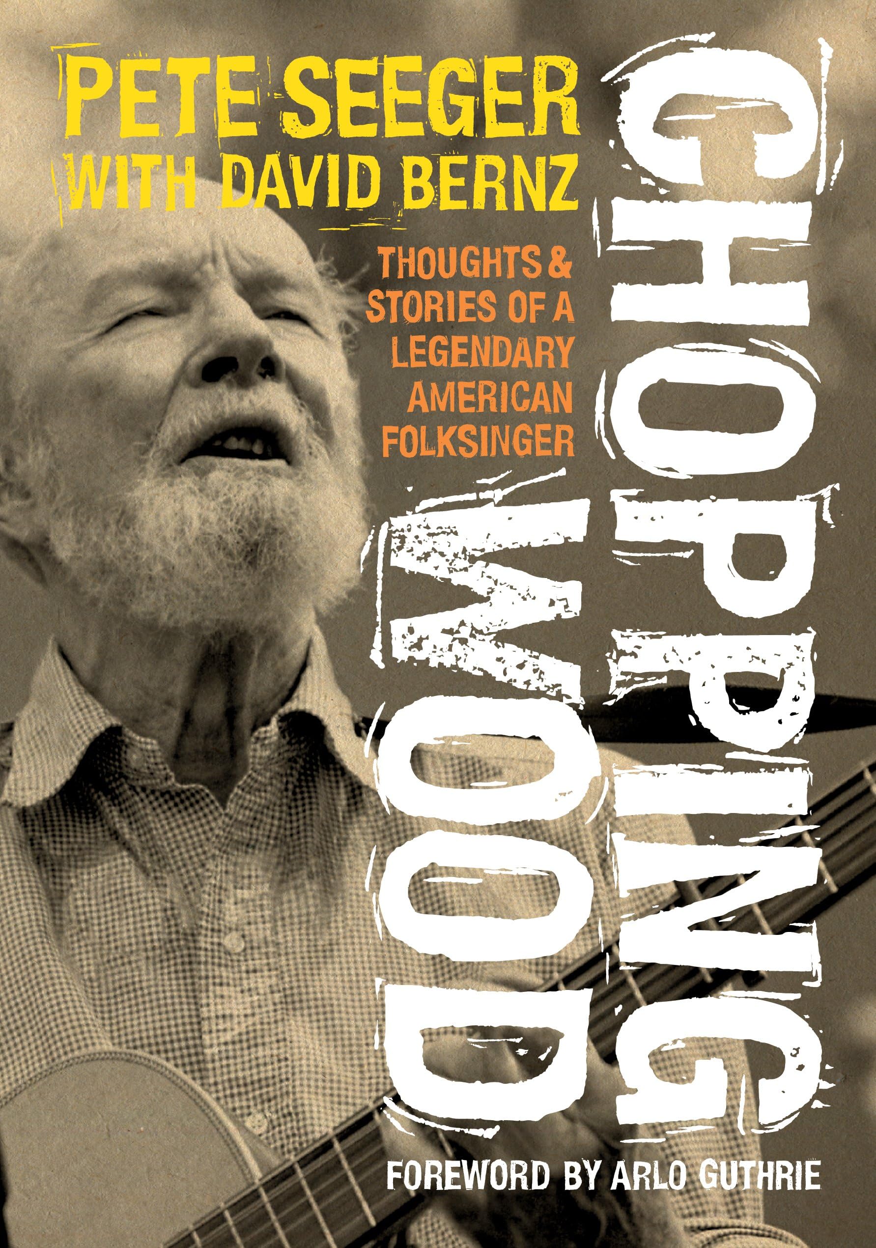 Chopping Wood: Thoughts & Stories of a Legendary American Folksinger book cover